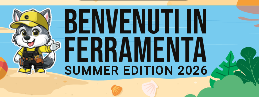 BENVENUTI IN FERRAMENTA ESTATE 2026
